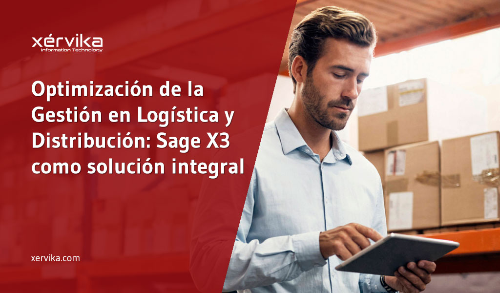 Optimización de la Gestión en Logística y Distribución: Sage X3 como solución integral