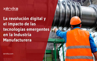 La revolución digital y el impacto de las tecnologías emergentes en la Industria Manufacturera