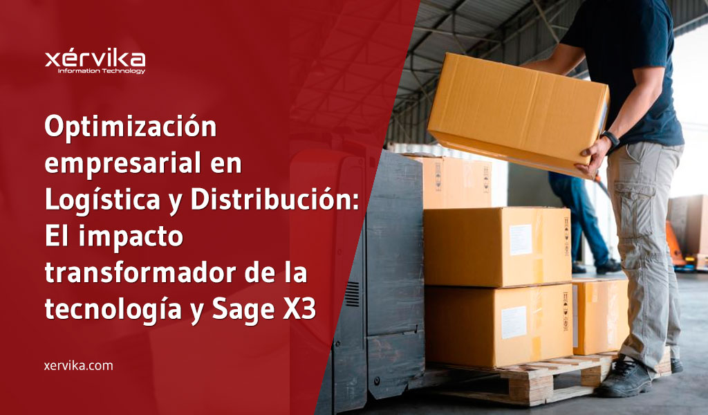 Optimización empresarial en Logística y Distribución: El impacto transformador de la tecnología y Sage X3